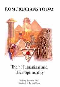 Rosicrucians Today, Their Humanism and Their Spirituality